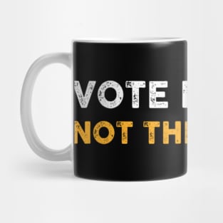 Vote For Joe Not The Psycho 2024 Mug